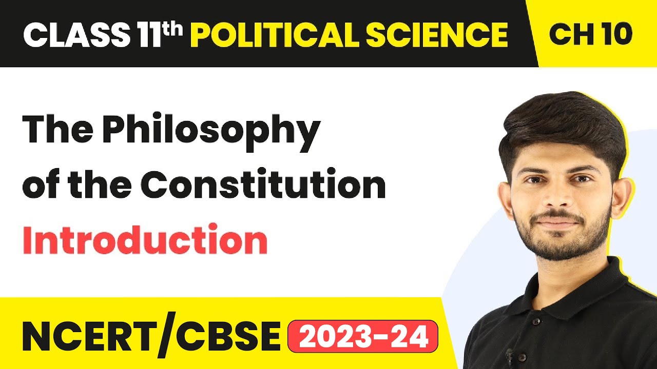 The Philosophy of the Constitution - Introduction | Class 11 Political Science