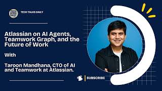 Atlassian on AI Agents, Teamwork Graph, and the Future of Work
