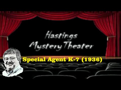 Hastings Mystery Theater "Special Agent K-7" (1936)
