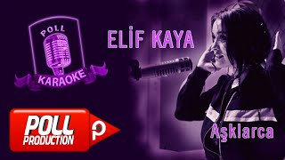 Elif Kaya - Aşklarca - (Official Karaoke)