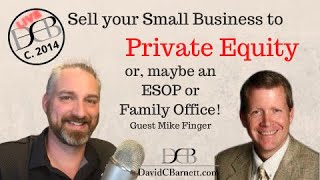 Sell your Small Business to a Private Equity Firm!