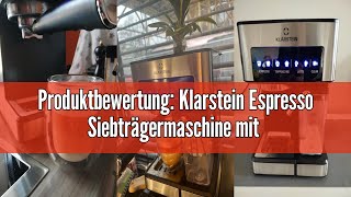 Produktbewertung: Klarstein Espresso Siebträgermaschine mit Milchaufschäumer, 1,8L Mini-Espressomasc