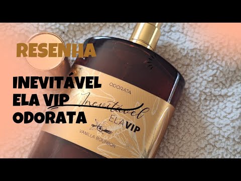 Inevitável Ela VIP Deo Parfum de Odorata #resenha #odorata #abelharainhavitoria