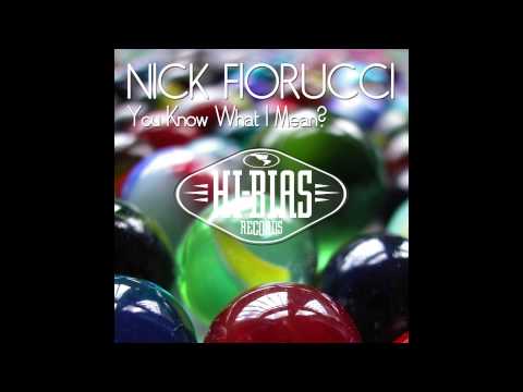Nick Fiorucci - You Know What I Mean?