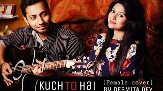 Kuch To Hai | Female Cover by | Debmita Dey | Do Lafzon Ki Kahan | Armaan Malik