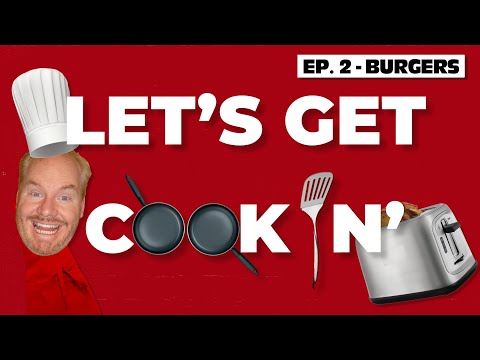 "Let's Get Cookin' - Burgers" - Jim Gaffigan