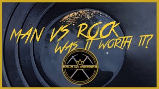 preview picture of video 'Gold Whisperer, Man vs Rock! Was it worth it?'