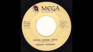 Mellow Madness   Going, Going, Gone