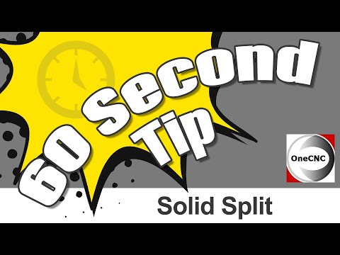 OneCNC 60 Second Tip: Solid Split