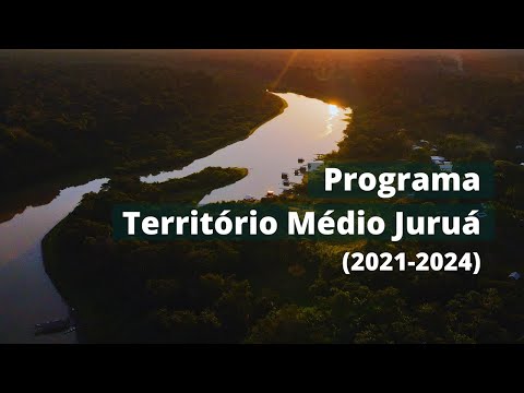 Programa Território Médio Juruá (2021-2024)
