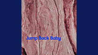 Jump Back Baby
