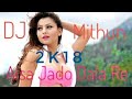 Aisa Jadoo Dala Re (MB Remix) DJ Mithun 2018 (Sagor Multimedia) 2k18 Dj Kolkata Songs