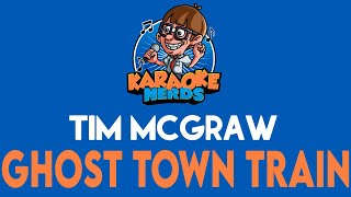 Tim McGraw - Ghost Town Train (She&#39;s Gone) (Karaoke)