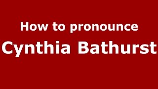How to pronounce Cynthia Bathurst