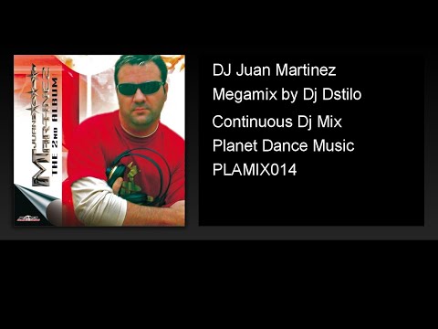 DJ Juan Martinez - Megamix by Dj Dstilo (Continuous Dj Mix)