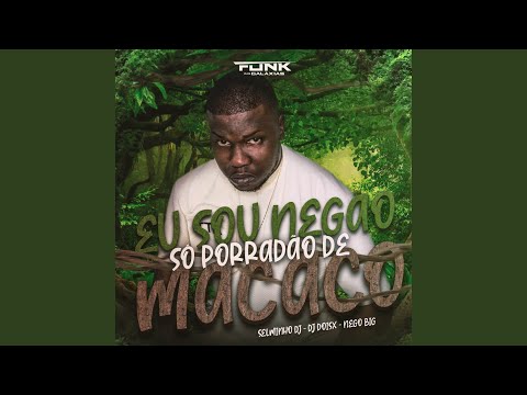 Eu Sou Negão, Só Porradão de Macaco