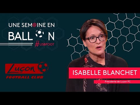 Isabelle Blanchet, présidente de Luçon FC dans "Une Semaine en Ballon" [n°88]
