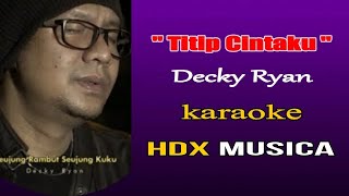 Download lagu Decky Ryan - Titip Cintaku - Karaoke mp3