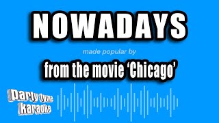&#39;Chicago&#39; - Nowadays (Karaoke Version)