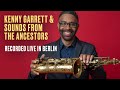 Kenny Garrett & Sounds From the Ancestors