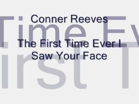 The First Time Ever I Saw Your Face- Conner Reeves