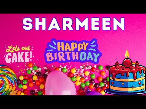 Happy Birthday Sharmeen, Birthday of Sharmeen, Best Birthday Wishes, hbd
