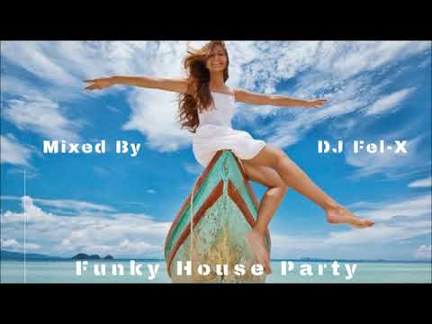 Funky House Party 2021 Mix DJ Fel-X