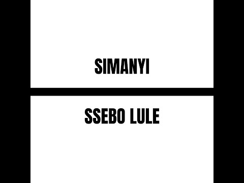 SSEBO LULE - SIMANYI (lyrics video)