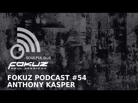 Fokuz Podcast #54 - Anthony Kasper - Liquid Drum & Bass Mix