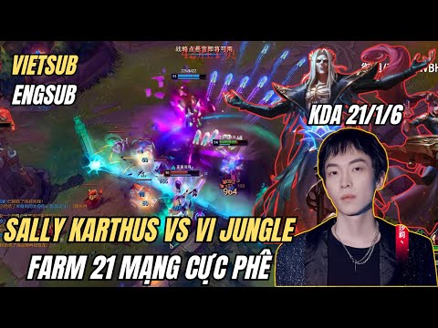 (Vietsub - Engsub) Sally Karthus vs Vi Jungle | Chill Chill Farm 21 Mạng 1R Ăn Triplekill 🔥