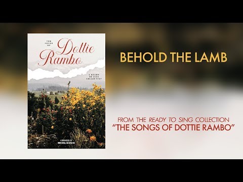 Behold the Lamb (Lyric Video) | Ready To Sing: The Songs of Dottie Rambo