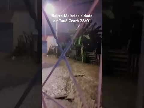 Bairro Meireles cidade de Tauá Ceará 28/01 #chuvas