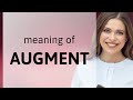 Augment — what is AUGMENT definition