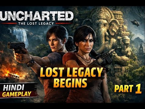 Uncharted: The Lost Legacy Gameplay in Hindi | Full Story Walkthrough Part 1 (PS5)