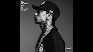 Nipsey Hussle  - Go Down As A Great (Prod. By KNOCKTURNAL)