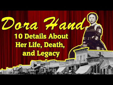 Dora Hand: 10 Details About Her Life, Death, and Legacy