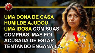 Uma DONA DE CASA HUMILDE AJUDOU UMA IDOSA com suas compras, MAS FOI ACUSADA de estar tentando...
