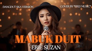 Download lagu MABUK DUIT - ERIE SUZAN (DANGDUT SKA VERSION) | COVER BY *ERLY MUSIC* mp3 Download lagu MABUK DUIT - ERIE SUZAN (DANGDUT SKA VERSION) | COVER BY *ERLY MUSIC* mp3