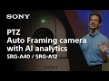 Sony SRG-A12 PTZ Auto Framing