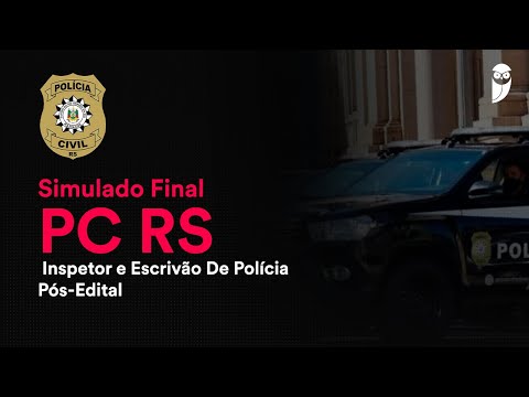 Simulado Final PC RS - Inspetor e Escrivão de Polícia - Pós-Edital - Correção