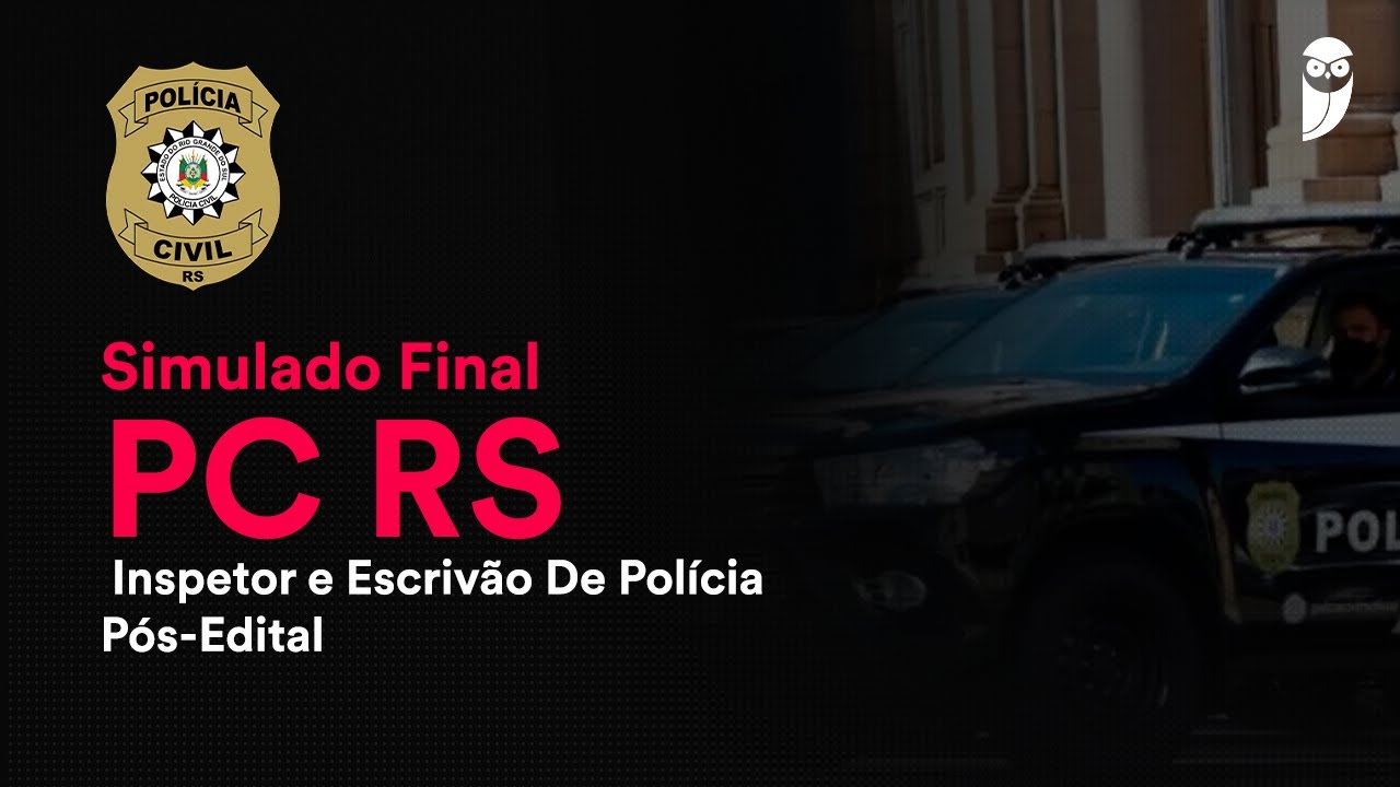 Simulado Final PC RS - Inspetor e Escrivão de Polícia - Pós-Edital - Correção