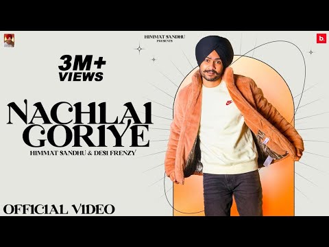 Nachlai Goriye - Himmat Sandhu | Desi Frenzy | Bhangra Essential |