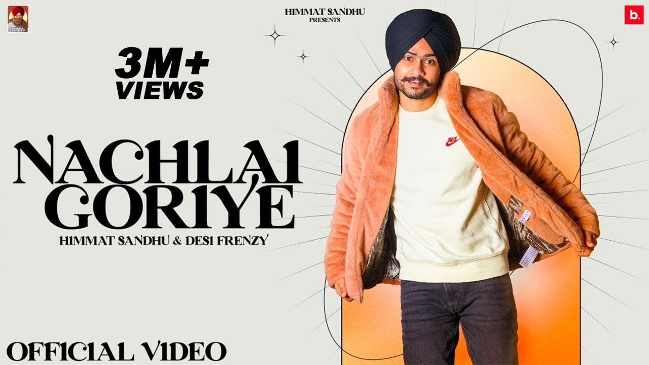 Nach Lai Goriye song lyrics in Hindi – Himmat Sandhu Ft. Chhaniwala best 2021 Nach Lai Goriye song lyrics in Hindi – Himmat Sandhu Ft. Chhaniwala best 2021