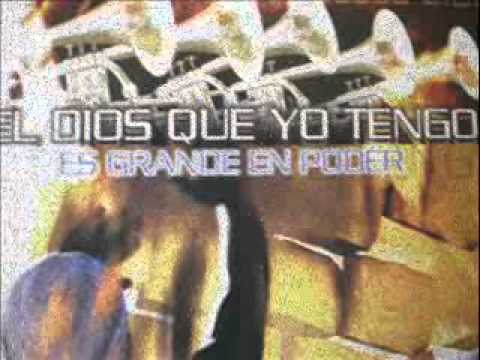 EL DIOS QUE YO TENGO ES GRANDE EN PODER