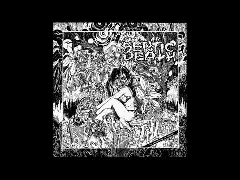 Septic Death - Now That I Have The Attention What Do I Do With It? [FULL ALBUM]