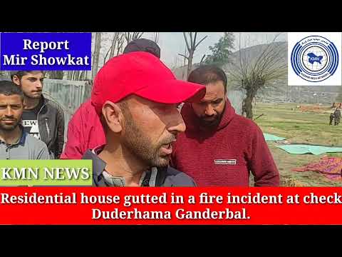 Residential house  gutted in a fire incident at check Duderhama Ganderbal.