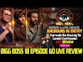 Bigg Boss 18 Full Episode 60 Review Digvijay Rajat Fight Bigg Boss 18 Today Full Episode