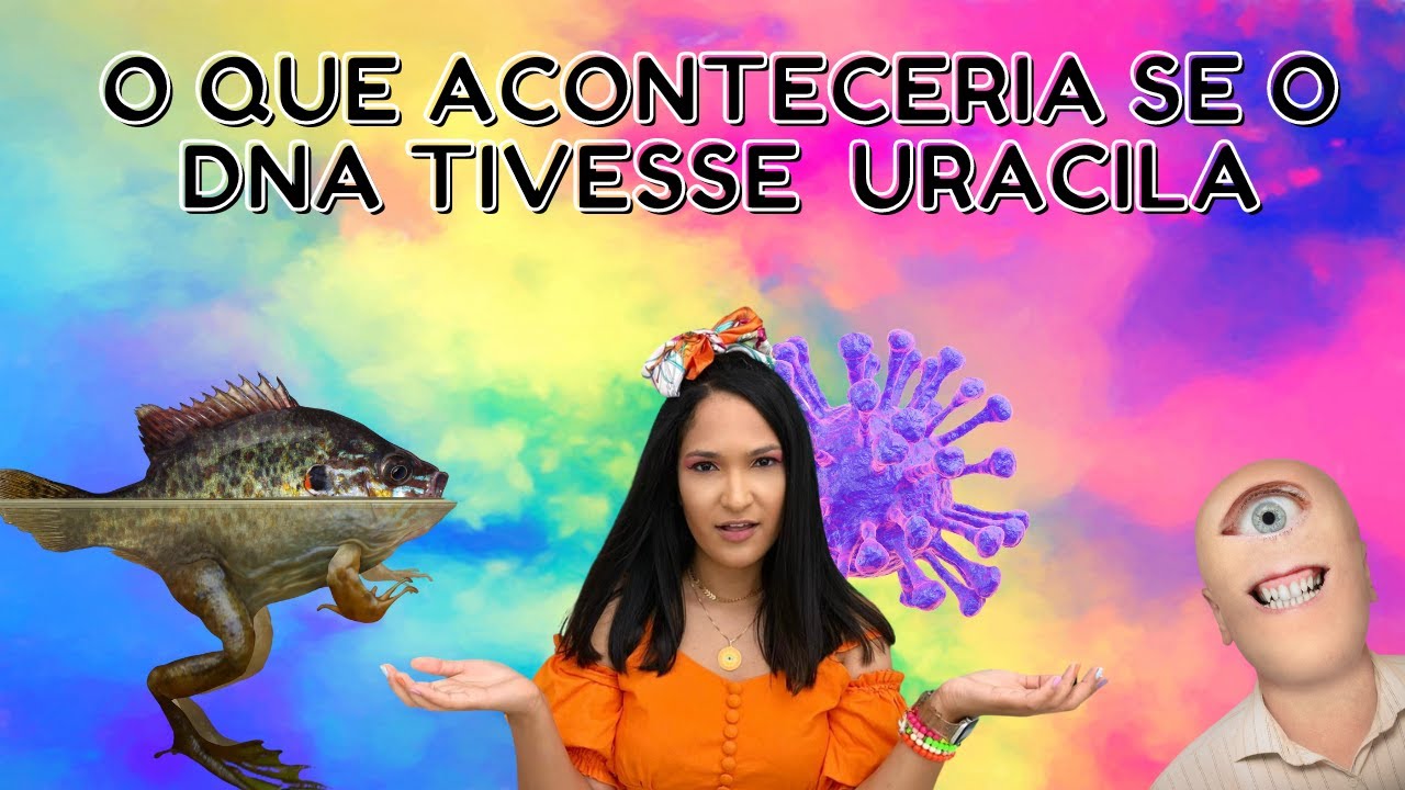 POR QUE O DNA TEM TIMINA E NÃO URACILA? O que mudaria se o DNA tivesse uracila?? | Thaís Magalhães