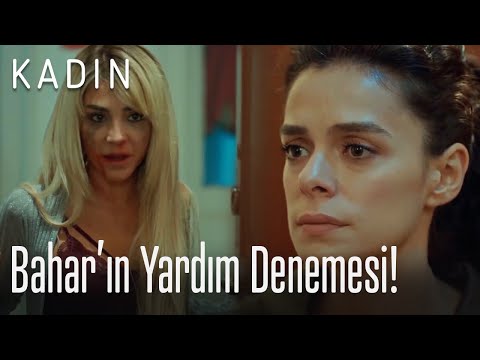 Bahar'ın yardım denemesi - Kadın