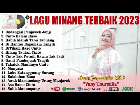 LAGU MINANG TERBARU 2023 TERPOPULER SAAT INI ~ Vany Thursdila FULL Album TERBAIK 2023